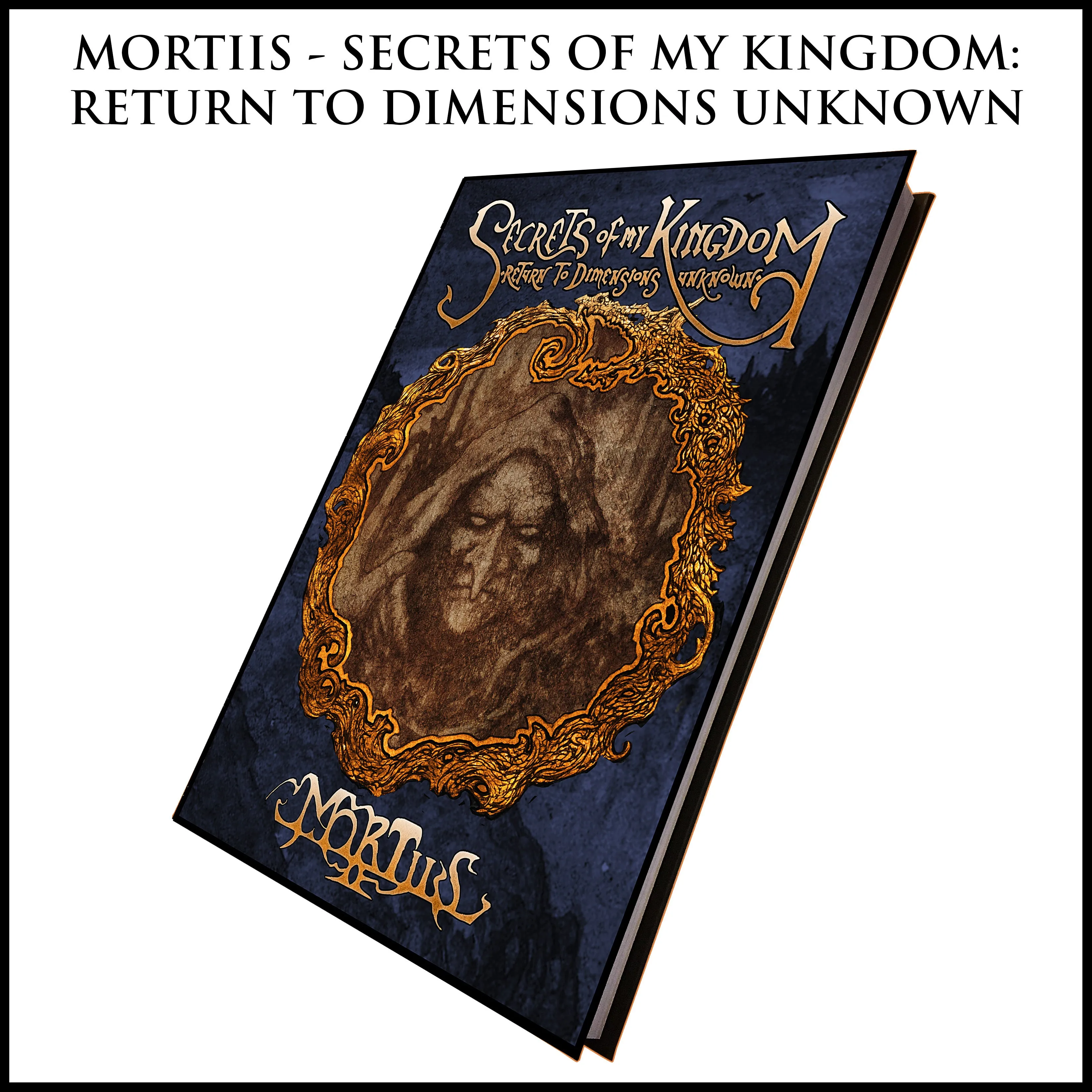 MORTIIS: SECRETS OF MY KINGDOM: RETURN TO DIMENSIONS UNKNOWN hardback book (3rd edition/cover)