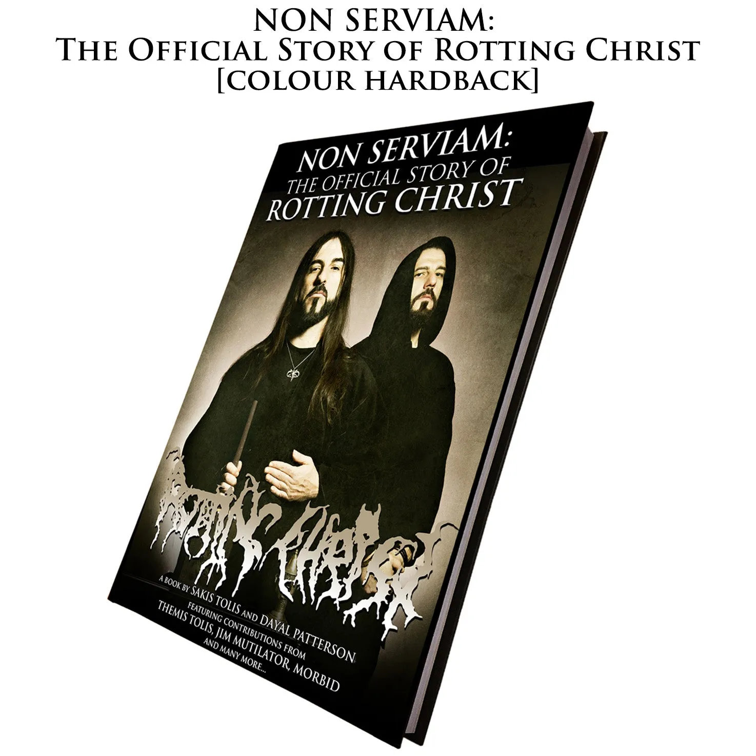 NON SERVIAM: THE STORY OF ROTTING CHRIST colour hardback