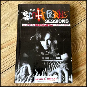 THE SCOTT BURNS SESSIONS: A LIFE IN DEATH METAL 1987 – 1997 hardback (last copies)